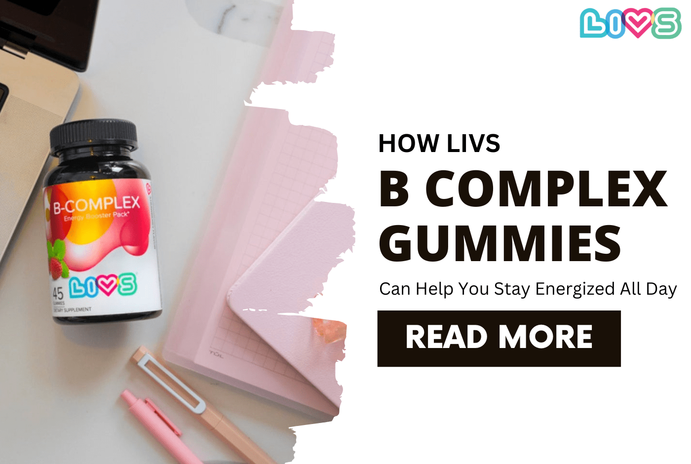 How LIVS B Complex Gummies Can Help You Stay Energized All Day - LIVS Gummies