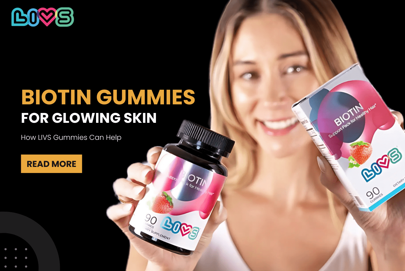 Biotin Gummies for Glowing Skin: How LIVS Gummies Can Help - LIVS Gummies