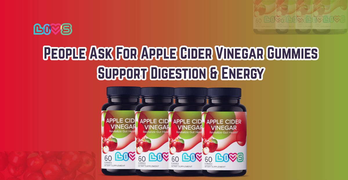 People Ask For Apple Cider Vinegar Gummies