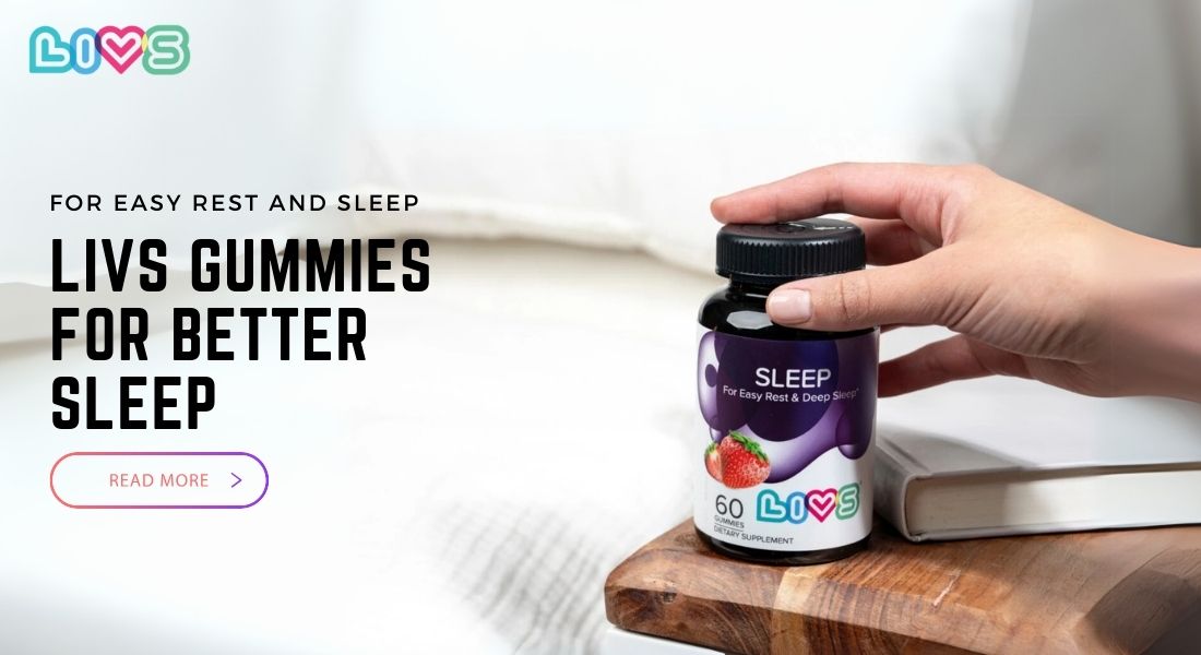 LIVS Gummies for Better Sleep - LIVS Gummies